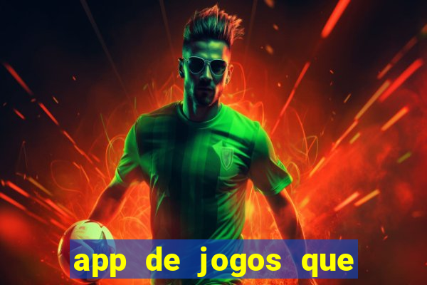 app de jogos que ganha dinheiro de verdade